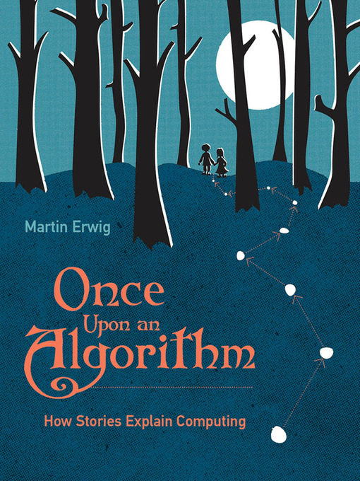 Title details for Once Upon an Algorithm by Martin Erwig - Available